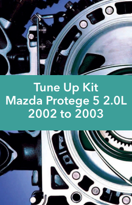 Tune Up Kit Mazda Protege 5 2.0L 2002 to 2003